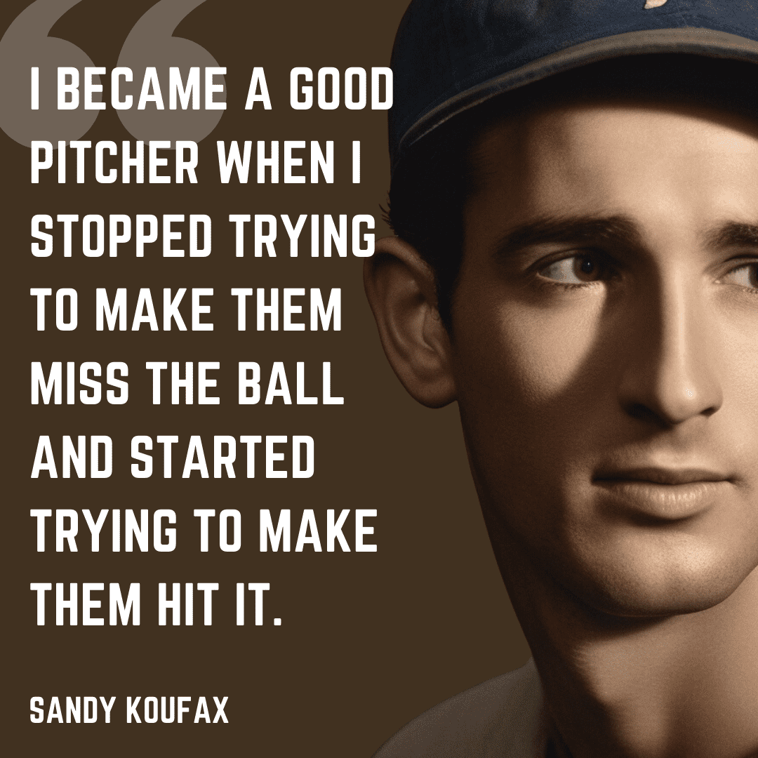 Sandy Koufax quote